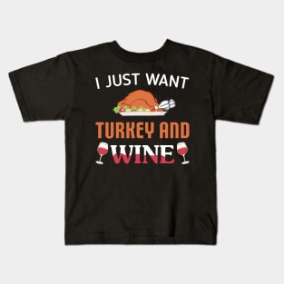 I Just Want Turkey And Wine Kids T-Shirt